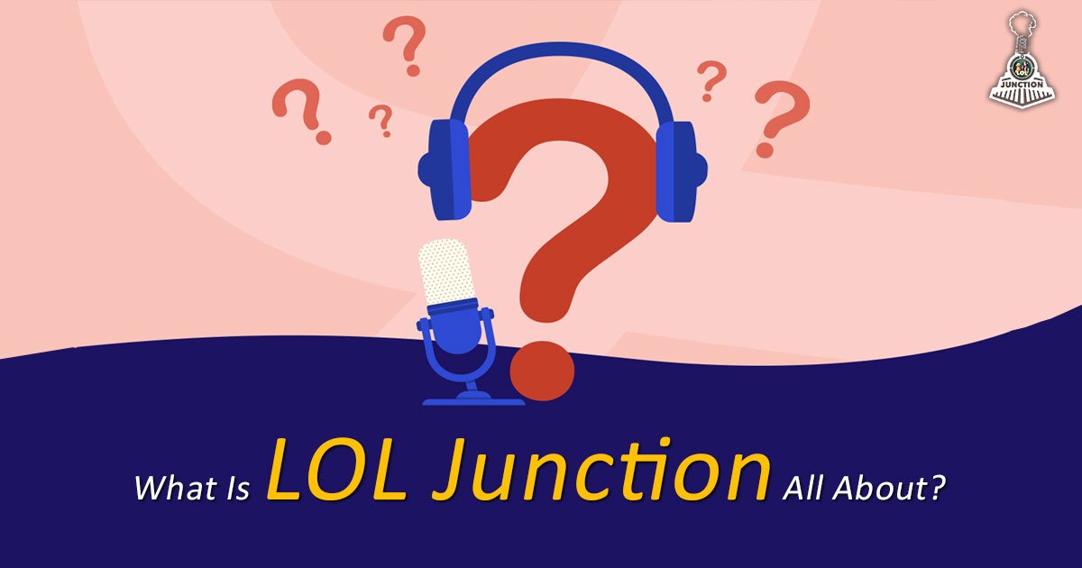 What Is LOL Junction All About?
