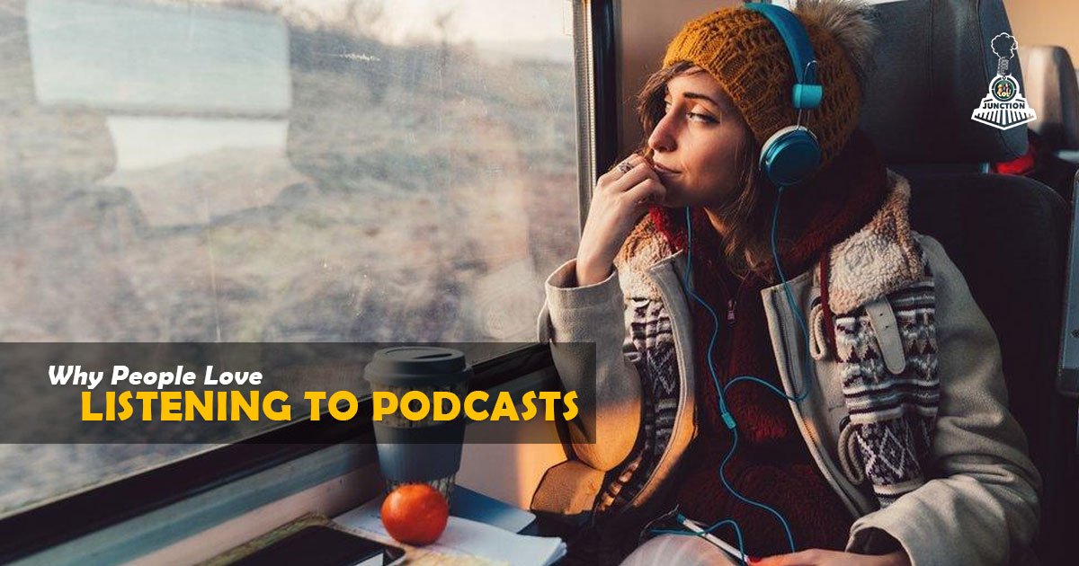 Why People Love Listening to Podcasts
