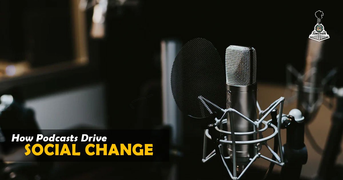How Podcasts Drive Social Change