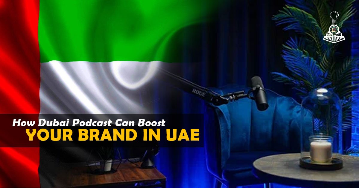 How Dubai Podcast Can Boost Your Brand in UAE