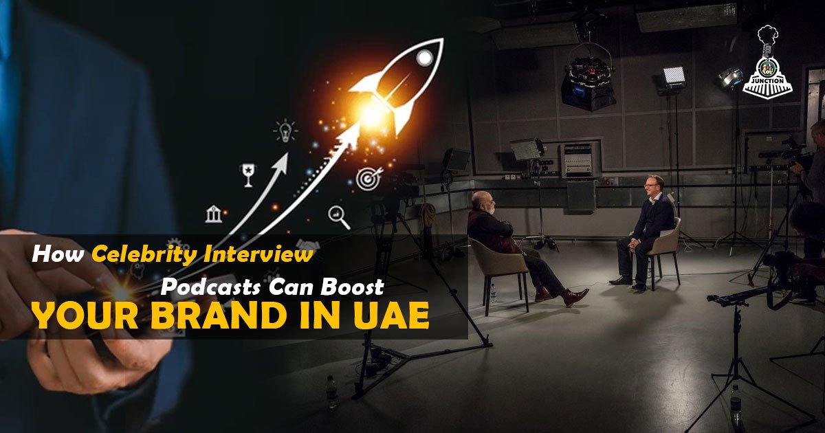 How Celebrity Interview Podcasts Can Boost Your Brand in UAE