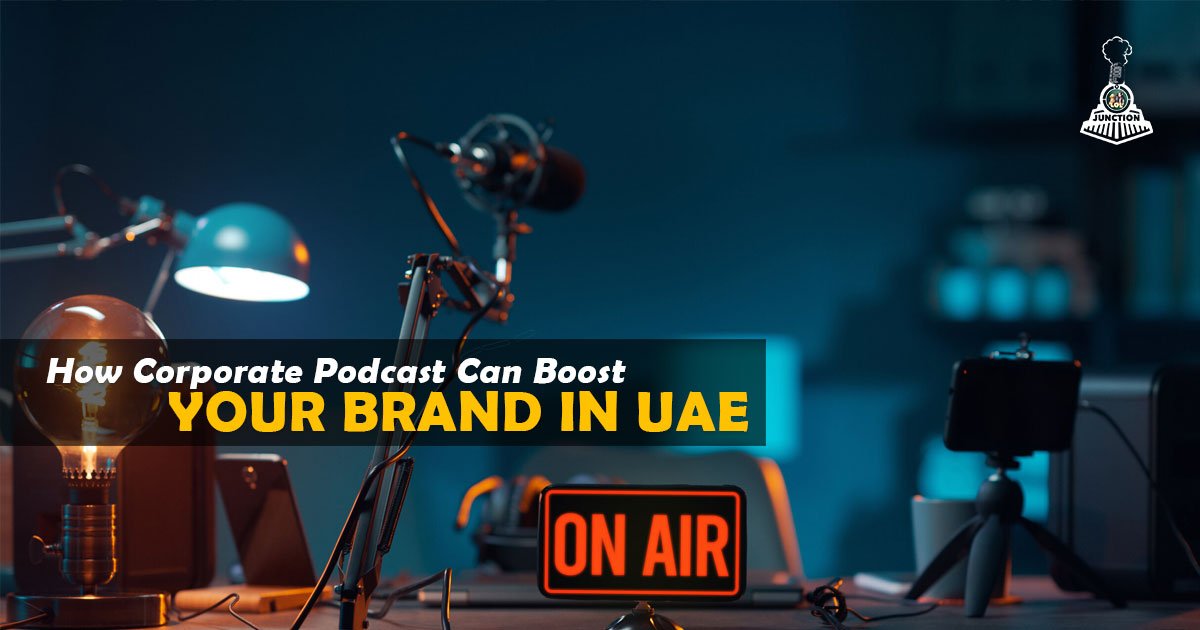 How Corporate Podcast Can Boost Your Brand in UAE