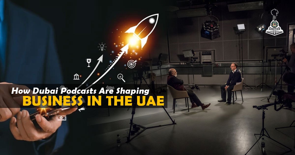 How Dubai Podcasts Are Shaping Business in the UAE