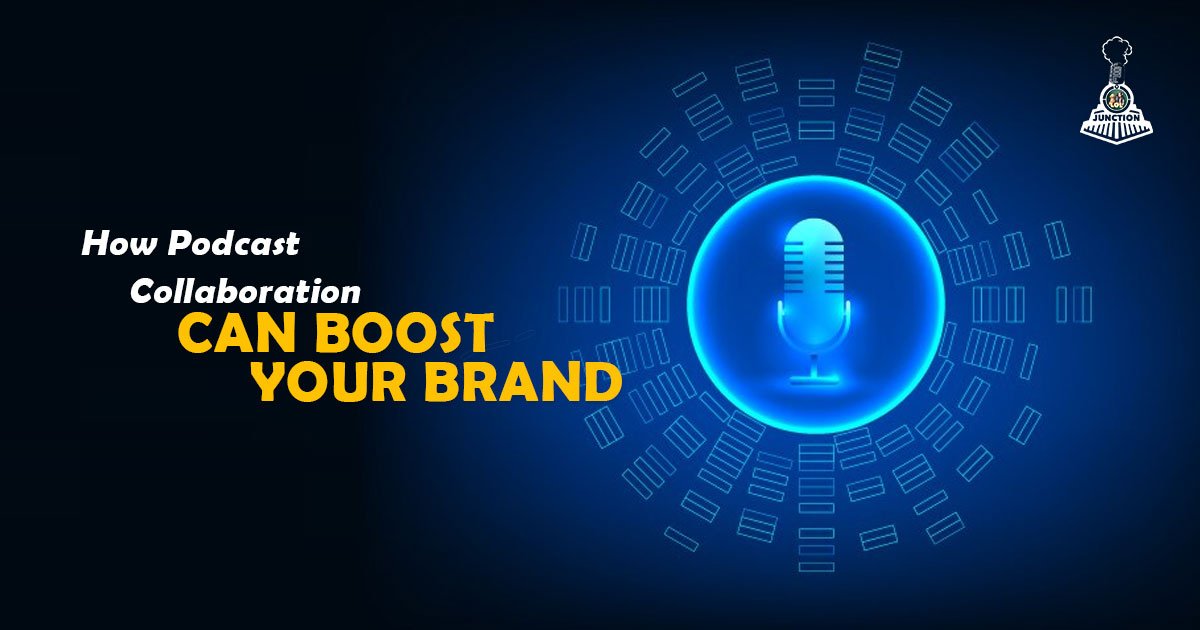 How Podcast Collaboration Can Boost Your Brand