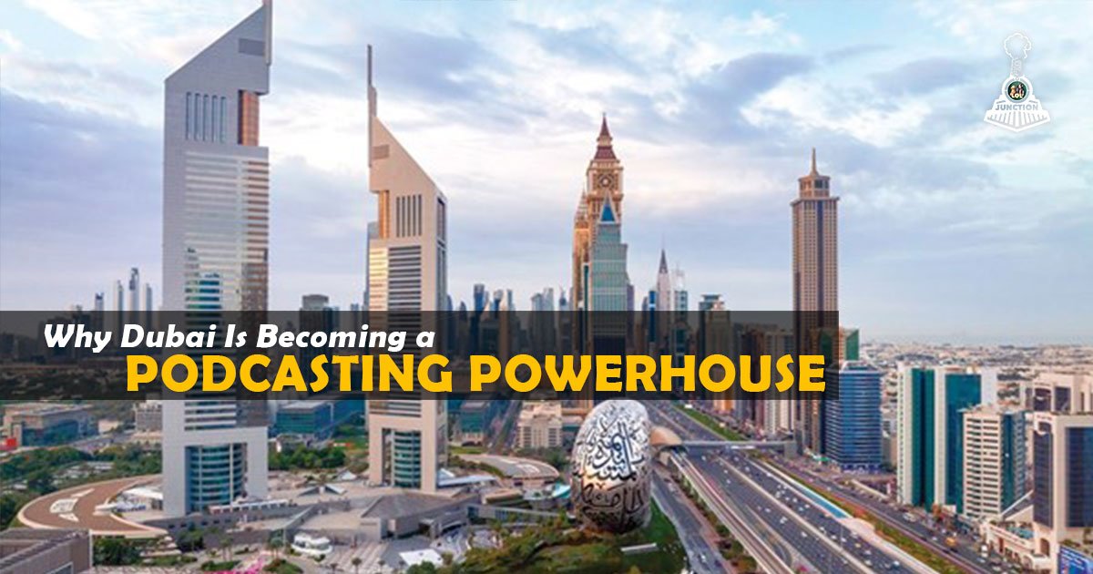 Why Dubai Is Becoming a Podcasting Powerhouse