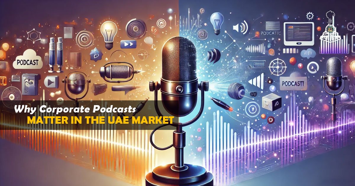 Why Corporate Podcasts Matter in the UAE Market
